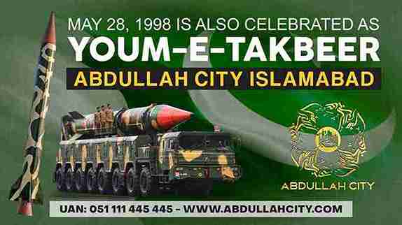Youm-e-Takbeer in Pakistan, Pakistan’s nuclear achievement, Youm-e-Takbeer days in pakistan, How Pakistani spend holidays Youm, Abdullah city Islamabad growing community, Abdullah city growing community, Abdullah city legal project, Abdullah city legal project in Islamabad, Islamabad best housing project, Residential plots for sale in Islamabad